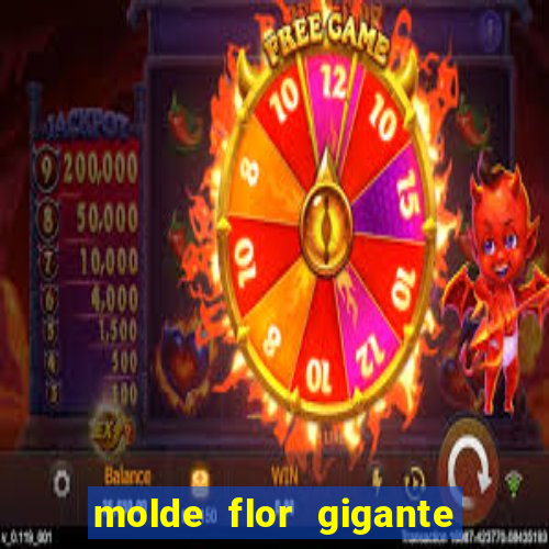 molde flor gigante de organza